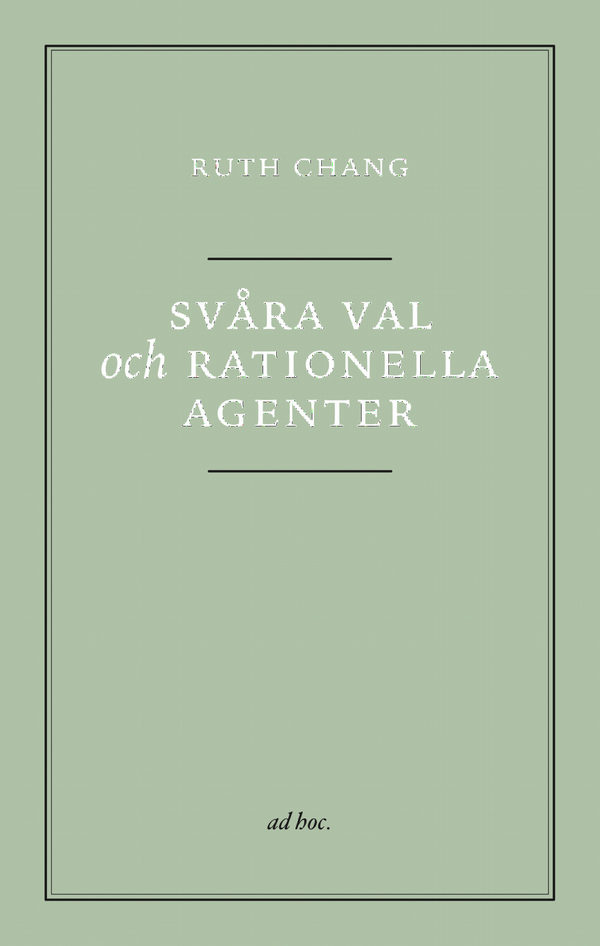 Svåra val och rationella agenter | 0:e upplagan