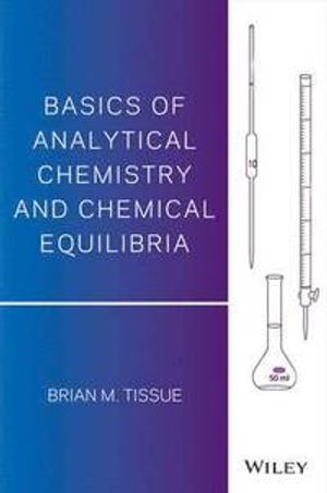 Basics of Analytical Chemistry and Chemical Equilibria | 1:a upplagan