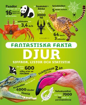 Fantastiska fakta. Djur : siffror, listor och statistik