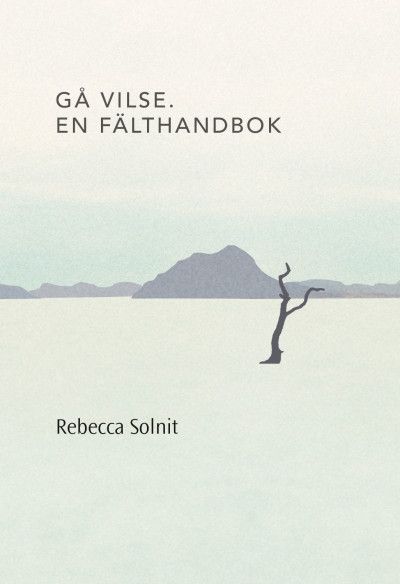 Gå vilse. En fälthandbok | 0:e upplagan