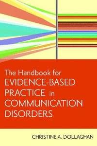 The Handbook for Evidence-Based Practice in Communication Disorders | 0:e upplagan