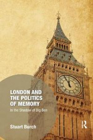 London and the Politics of Memory | 1:a upplagan