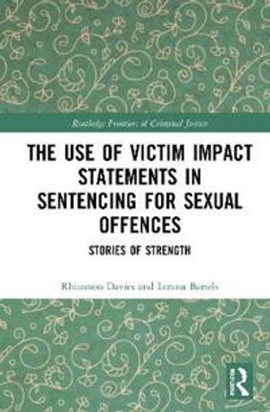 The Use of Victim Impact Statements in Sentencing for Sexual Offences | 1:a upplagan