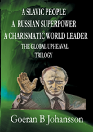 A Slavic people, A Russian superpower, A charismatic world leader, The global upheaval trilogy | 1:a upplagan