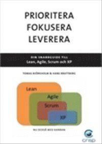 Prioritera, fokusera, leverera : din snabbguide till Lean, Agile, Scrum och XP | 0:e upplagan