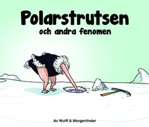 Polarstrutsen och andra fenomen