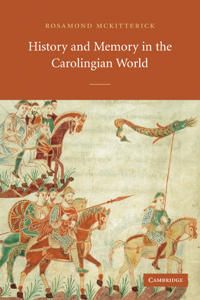 History and Memory in the Carolingian World | 0:e upplagan