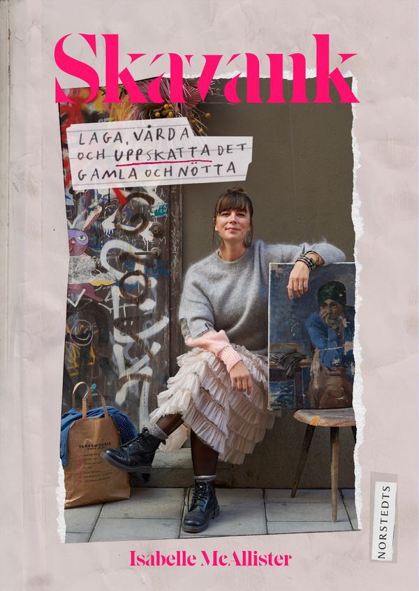 Skavank : laga, vårda och uppskatta det gamla och nötta | 1:a upplagan