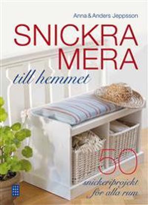 Snickra mera till hemmet | 1:a upplagan