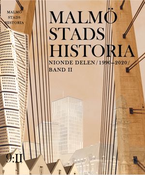 Malmö stads historia. Nionde delen 1990-2020, band 1 och 2 | 1:a upplagan