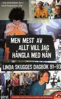 Men mest av allt vill jag hångla med nån : Linda Skugges dagbok 91-93 | 1:a upplagan