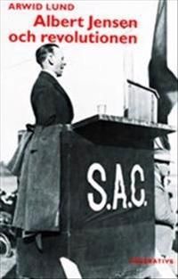 Albert Jensen och revolutionen - Syndikalismens revolutionära idéer 1900-19 | 0:e upplagan
