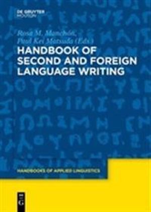 Handbook of Second and Foreign Language Writing