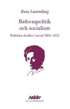 Reformpolitik och socialism : Politiska skrifter i urval 1894–1913 | 0:e upplagan