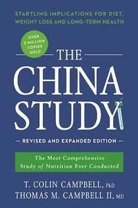 The China Study: The Most Comprehensive Study of Nutrition Ever Conducted and the Startling Implications for Diet, Weight Loss
