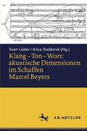 Klang – Ton – Wort: akustische Dimensionen im Schaffen Marcel Beyers | 1:a upplagan