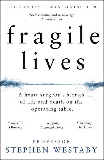 Fragile Lives: A Heart Surgeon's Stories of Life and Death on the Operating | 0:e upplagan