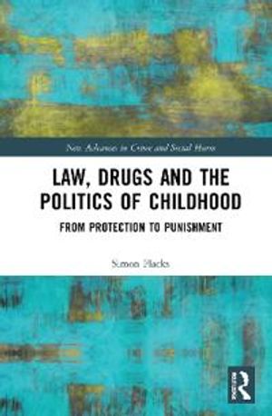 Law, Drugs and the Politics of Childhood | 1:a upplagan