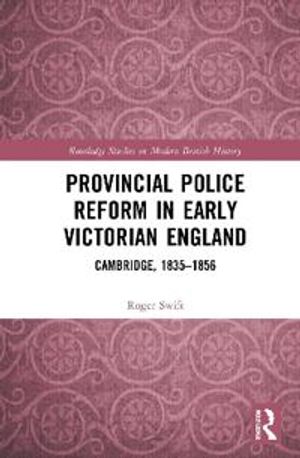 Provincial Police Reform in Early Victorian England | 1:a upplagan