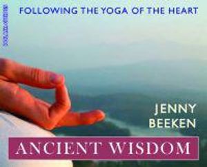 Ancient Wisdom: Following The Yoga Of The Heart