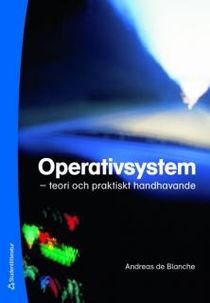 Operativsystem : teori och praktiskt handhavande