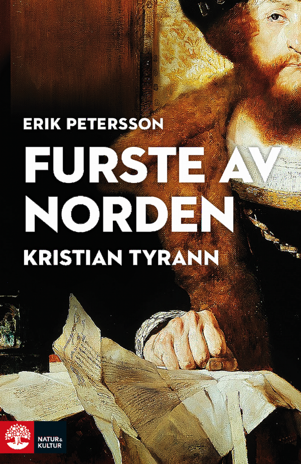 Furste av Norden : Kristian Tyrann | 1:a upplagan