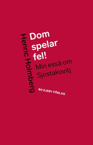 Dom spelar fel! Min essä om Sjostakovitj | 1:a upplagan