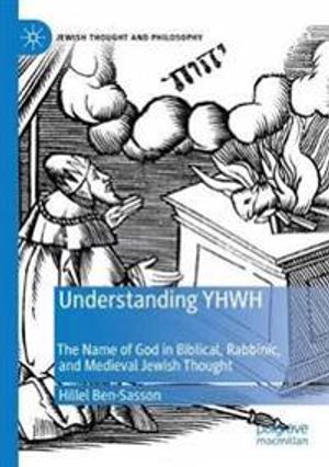 Understanding YHWH: The Name of God in Biblical, Rabbinic, and Medieval Jewish Thought (Jewish Thought and Philosophy) | 1:a upplagan