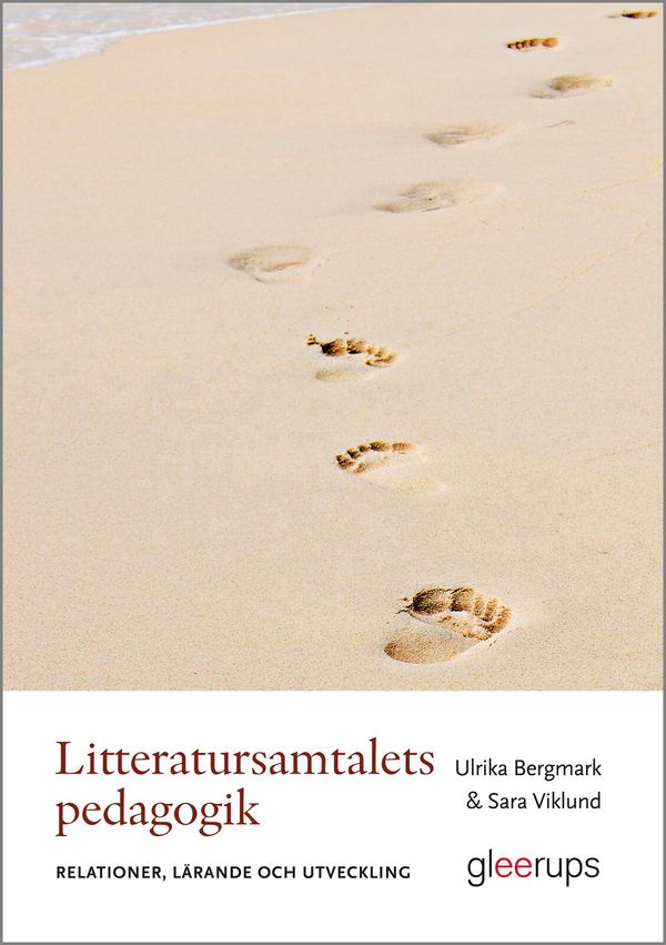 Litteratursamtalets pedagogik : Relationer, lärande och utveckling | 1:a upplagan