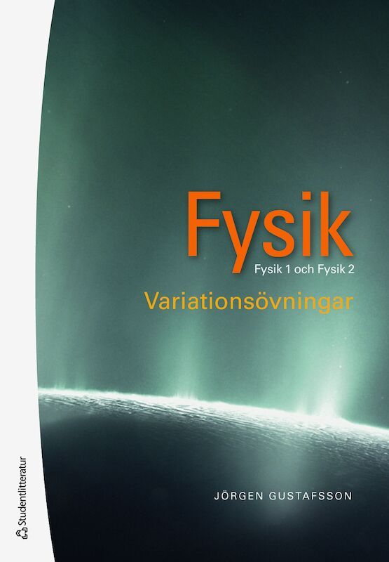 Fysik Variationsövningar - Fysik 1 och 2 | 1:a upplagan