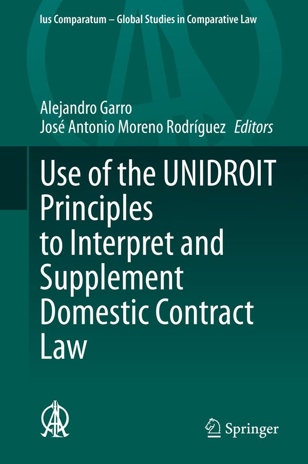 Use of the UNIDROIT Principles to Interpret and Supplement Domestic Contract Law | 1:a upplagan