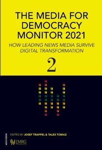 The Media for Democracy Monitor 2021 : How Leading News Media Survive Digital Transformation (Vol. 2)