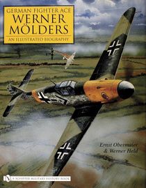 German fighter ace werner moelders: - an illustrated biography