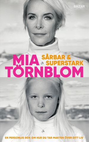 Sårbar och superstark : Sårbar och superstark - En personlig bok om hur du tar makten över ditt liv