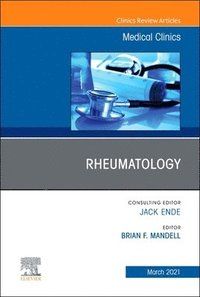 Rheumatology, an Issue of Medical Clinics of North America, Volume 105-2