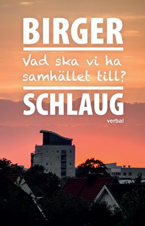 Vad ska vi ha samhället till?