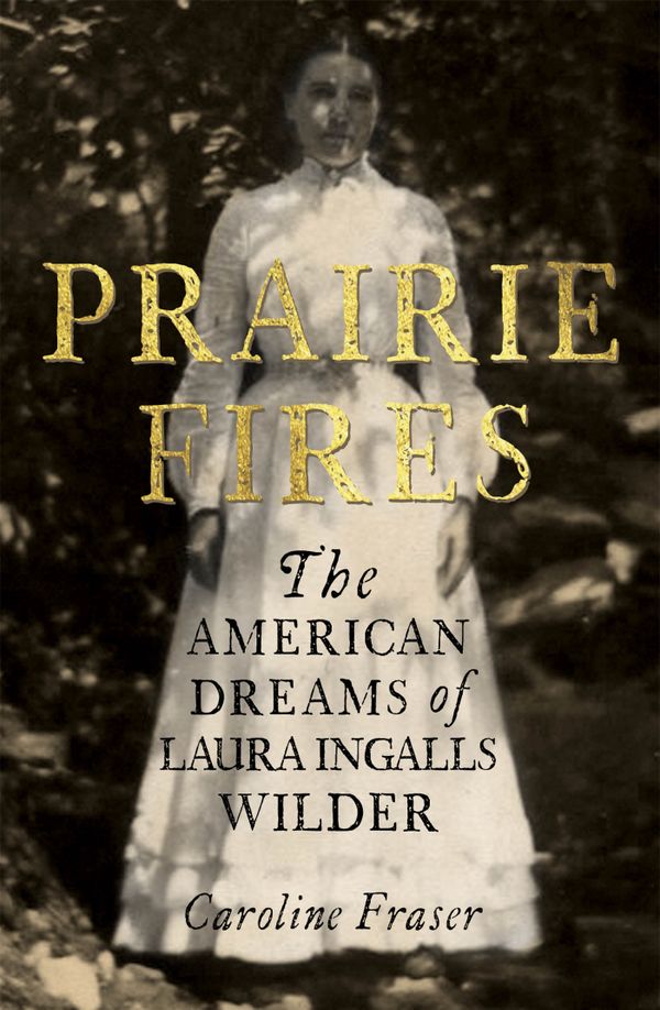 Prairie fires - the life and times of laura ingalls wilder | 0:e upplagan