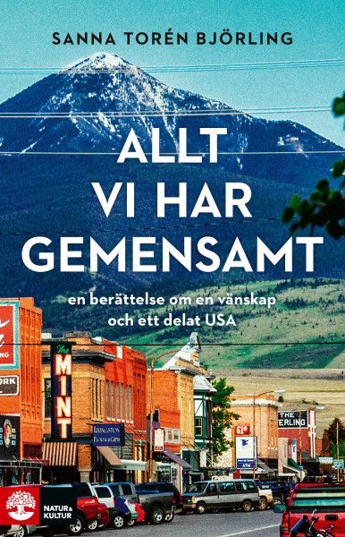 Allt vi har gemensamt : en berättelse om en vänskap och ett delat USA | 1:a upplagan