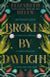 Broken by Daylight