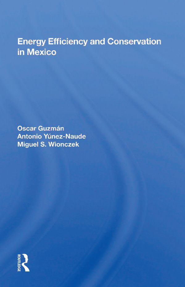 Energy Efficiency And Conservation In Mexico | 1:a upplagan
