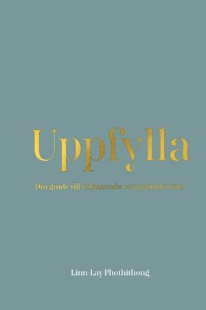 Uppfylla. Din guide till välmående och produktivitet