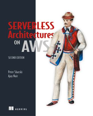 Serverless Architectures on AWS, Second Edition |  2:e upplagan