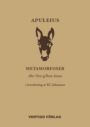 Metamorfoser : eller Den gyllene åsnan | 1:a upplagan