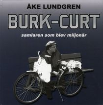 Burk-Curt - Samlaren som blev miljonär