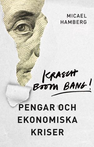 Krasch boom bang! Pengar och ekonomiska kriser