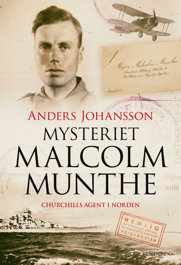 Mysteriet Malcolm Munthe - Churchills agent i Norden | 0:e upplagan
