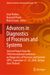 Advances in Diagnostics of Processes and Systems