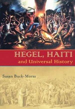 Hegel, Haiti, and Universal History