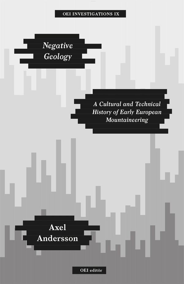 Negative Geology – A Cultural and Technical History of Early European Mountaineering | 0:e upplagan