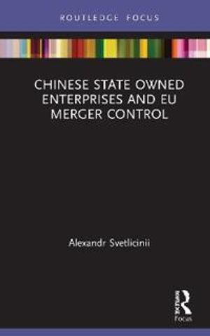 Chinese State Owned Enterprises and EU Merger Control | 1:a upplagan